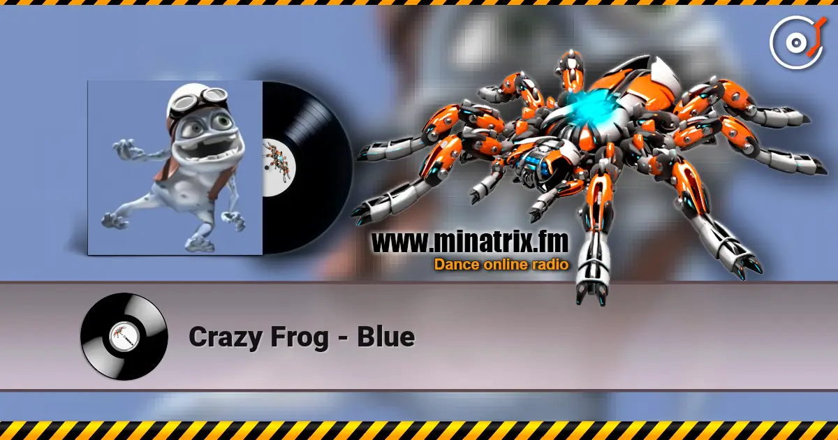 Crazy Frog - Blue online in hoher Qualität hören | Minatrix.FM