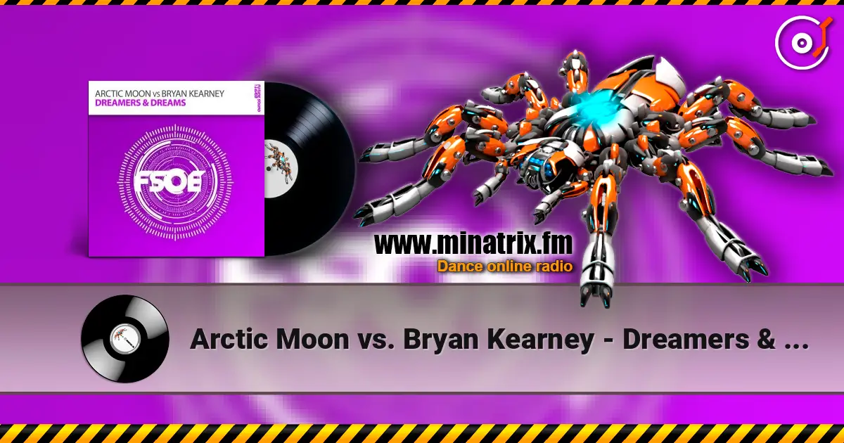 Arctic Moon vs. Bryan Kearney - Dreamers & Dreams (original mix) online in hoher Qualität hören | Minatrix.FM