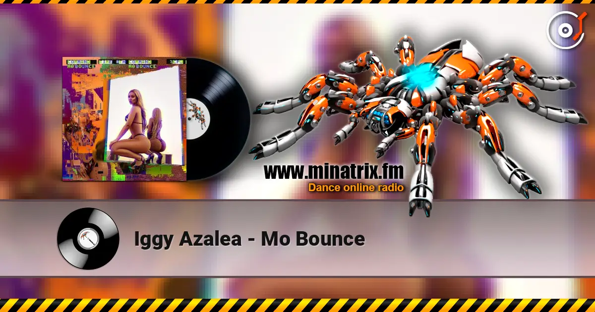 Iggy Azalea - Mo Bounce online in hoher Qualität hören | Minatrix.FM