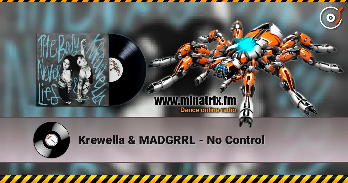 Krewella & MADGRRL - No Control online in hoher Qualität hören | Minatrix.FM