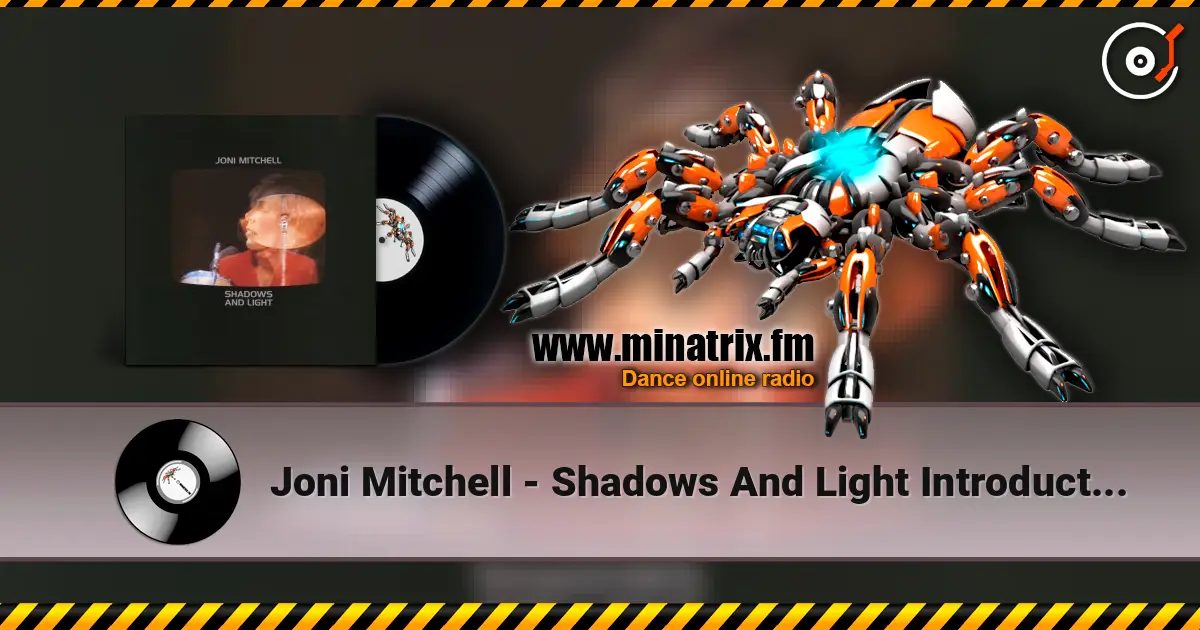 Joni Mitchell - Shadows And Light Introduction online in hoher Qualität hören | Minatrix.FM