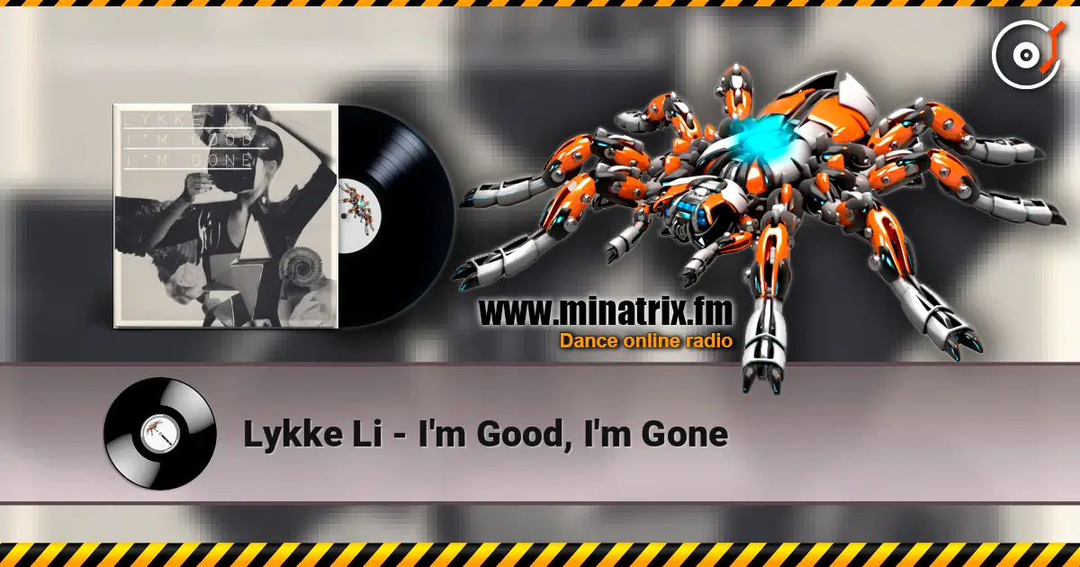 Lykke Li - I'm Good, I'm Gone online in hoher Qualität hören | Minatrix.FM