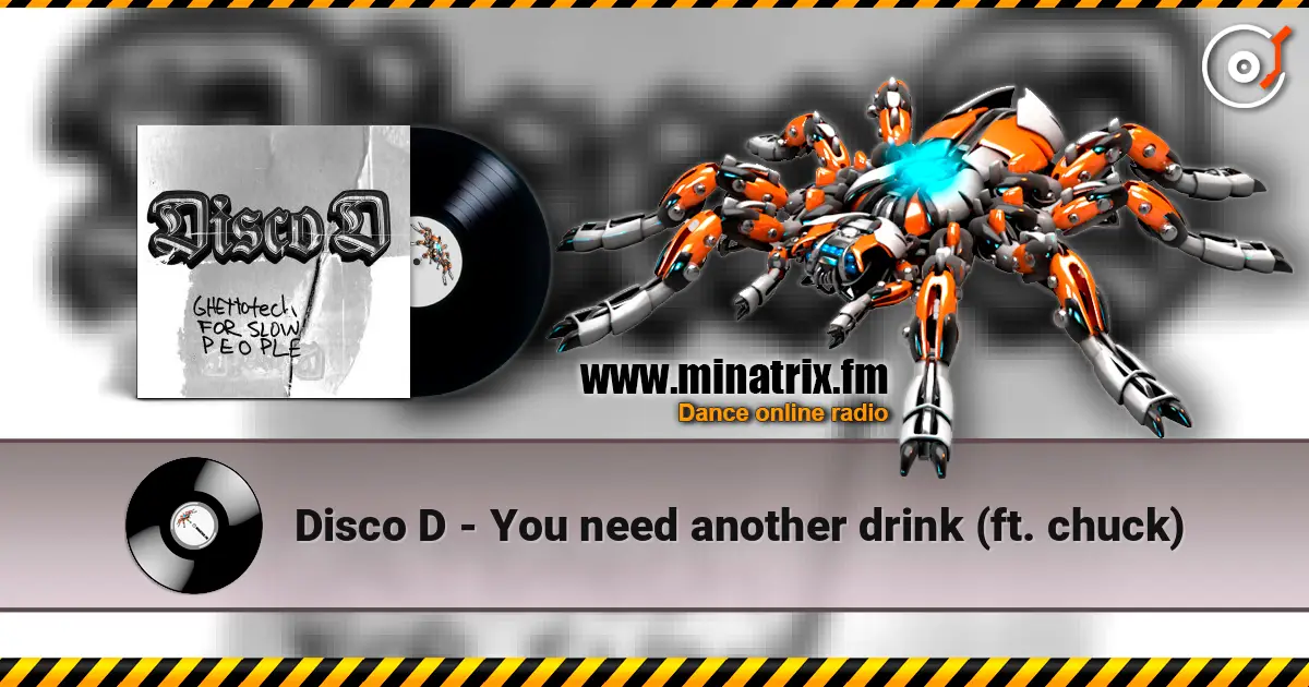Disco D - You need another drink (ft. chuck) online in hoher Qualität hören | Minatrix.FM