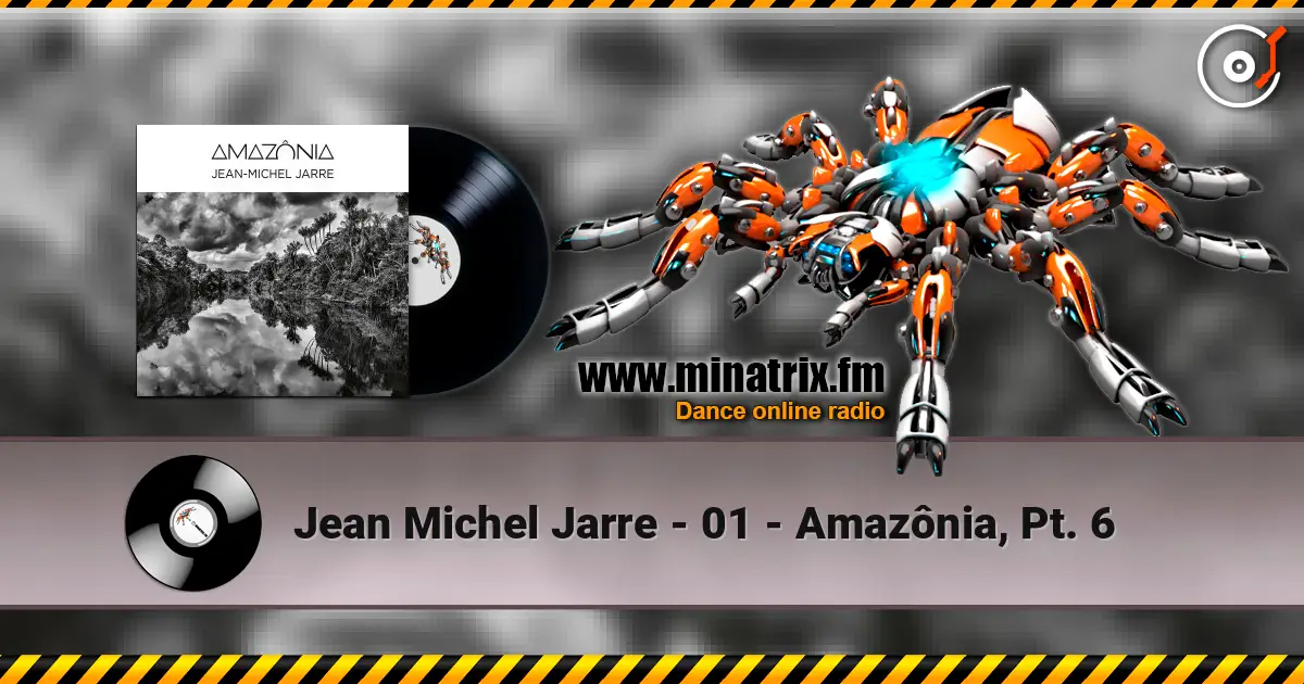 Jean Michel Jarre - 01 - Amazônia, Pt. 6 online in hoher Qualität hören | Minatrix.FM