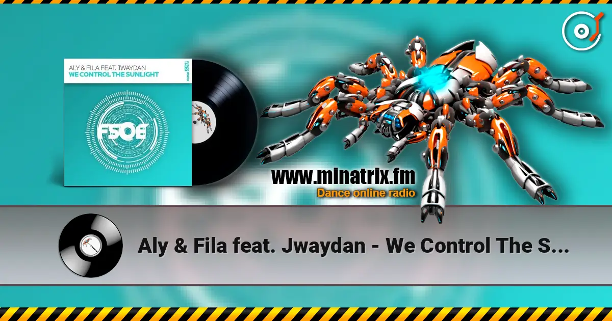 Aly & Fila feat. Jwaydan - We Control The Sunlight online in hoher Qualität hören | Minatrix.FM