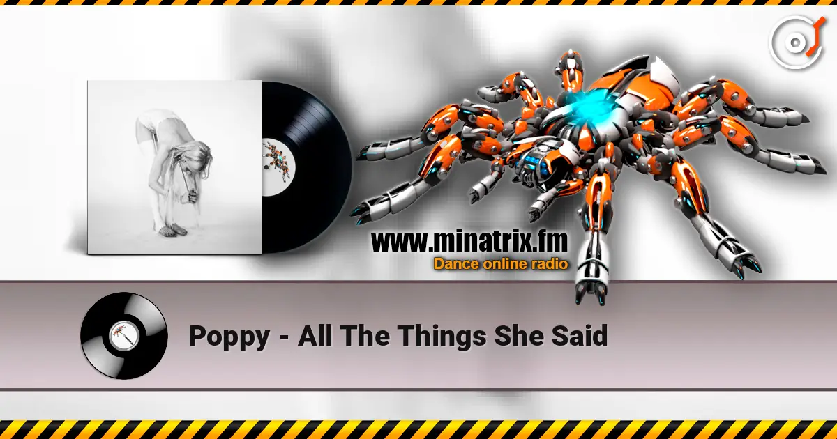 Poppy - All The Things She Said online in hoher Qualität hören | Minatrix.FM