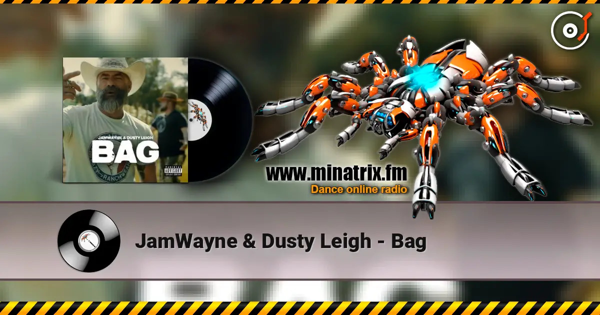 JamWayne & Dusty Leigh - Bag online in hoher Qualität hören | Minatrix.FM