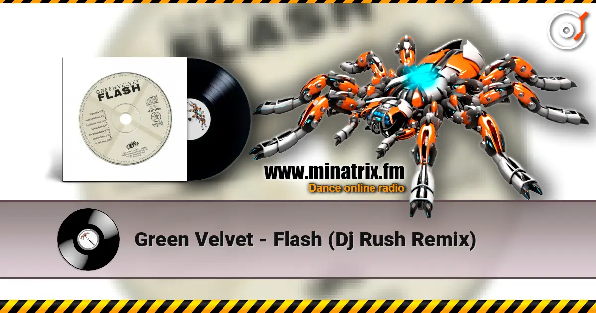 Green Velvet - Flash (Dj Rush Remix) online in hoher Qualität hören | Minatrix.FM