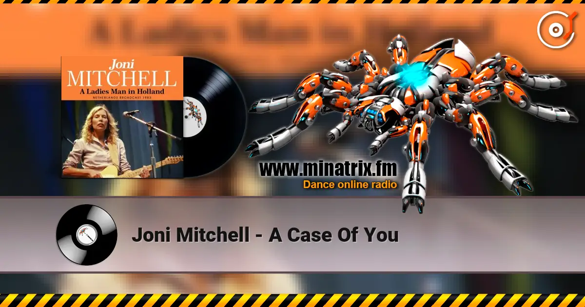 Joni Mitchell - A Case Of You online in hoher Qualität hören | Minatrix.FM