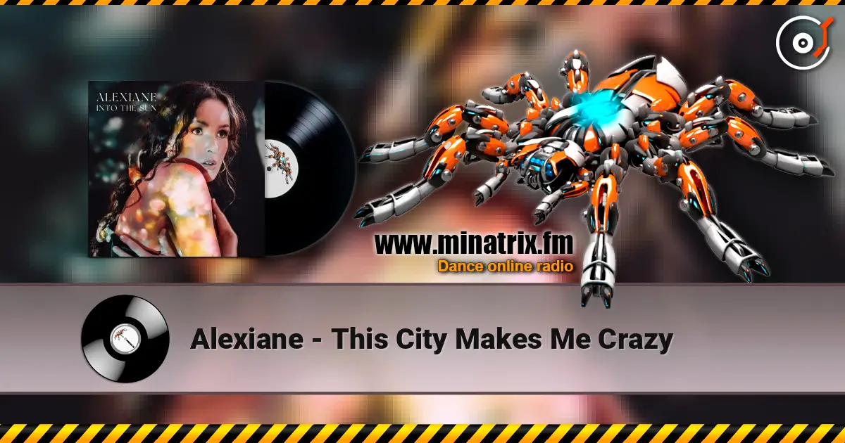 Alexiane - This City Makes Me Crazy online in hoher Qualität hören | Minatrix.FM