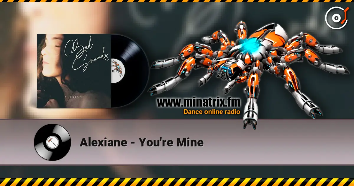 Alexiane - You're Mine online in hoher Qualität hören | Minatrix.FM