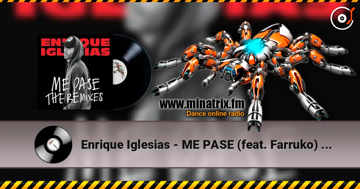 Enrique Iglesias - ME PASE (feat. Farruko) (Patrick Romantik Remix) online in hoher Qualität hören | Minatrix.FM