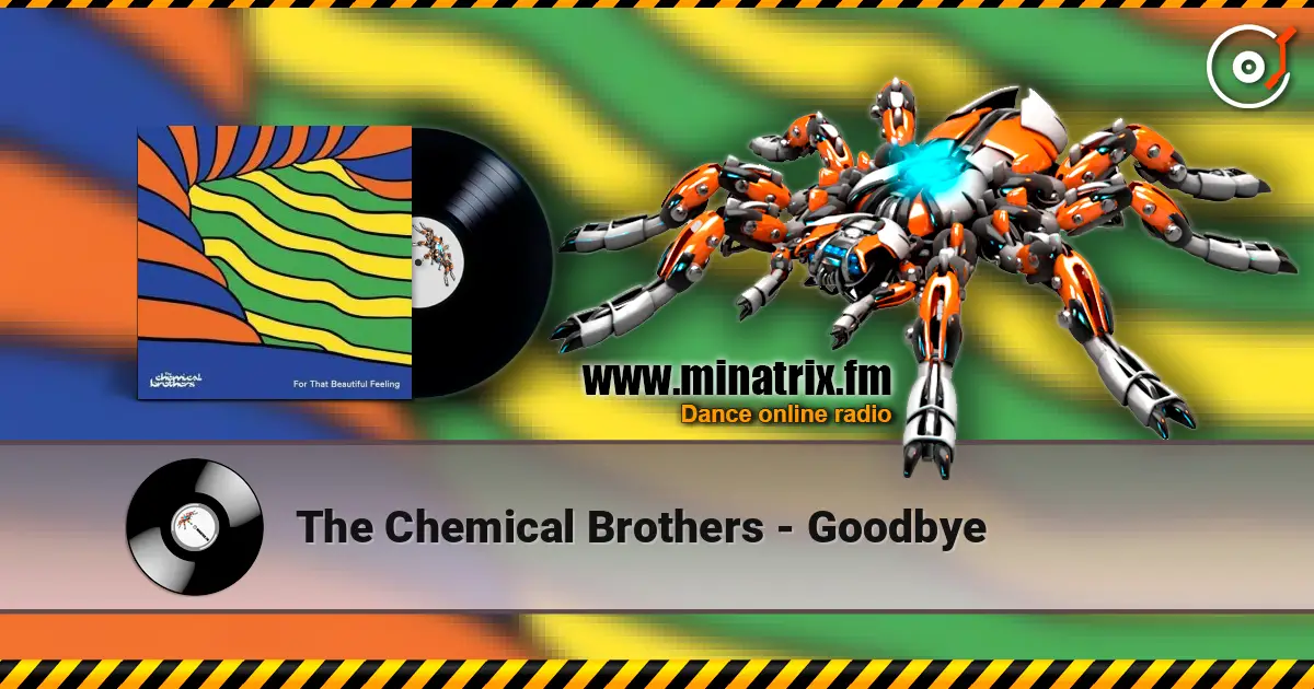 The Chemical Brothers - Goodbye online in hoher Qualität hören | Minatrix.FM
