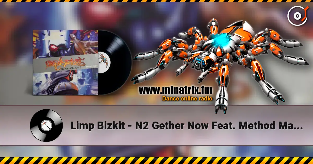 Limp Bizkit - N2 Gether Now Feat. Method Man (Album Version) online in hoher Qualität hören | Minatrix.FM