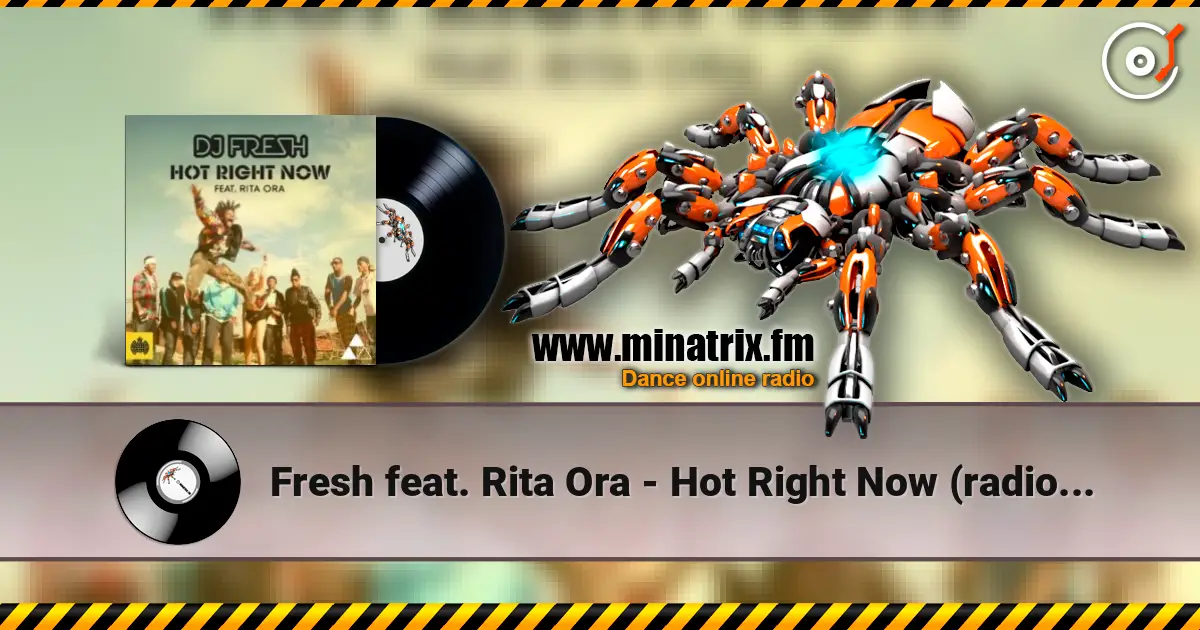 Fresh feat. Rita Ora - Hot Right Now (radio edit) online in hoher Qualität hören | Minatrix.FM