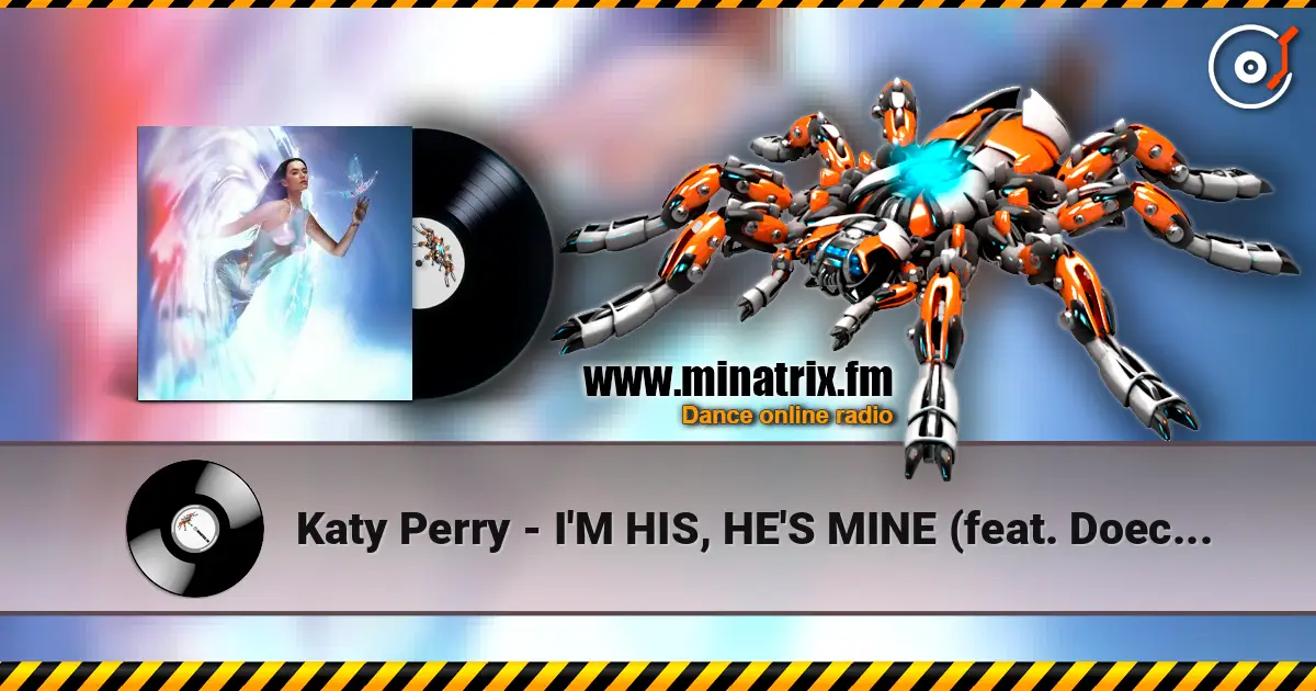 Katy Perry - I'M HIS, HE'S MINE (feat. Doechii) online in hoher Qualität hören | Minatrix.FM