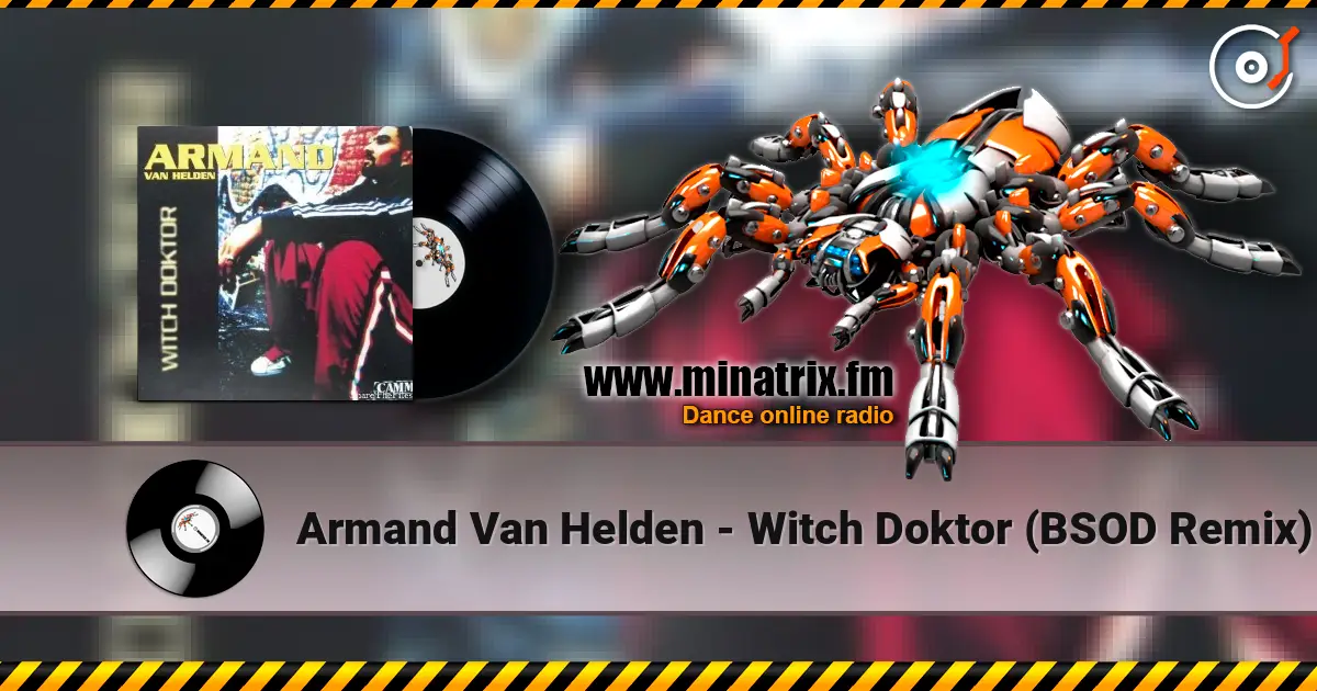 Armand Van Helden - Witch Doktor (BSOD Remix) online in hoher Qualität hören | Minatrix.FM