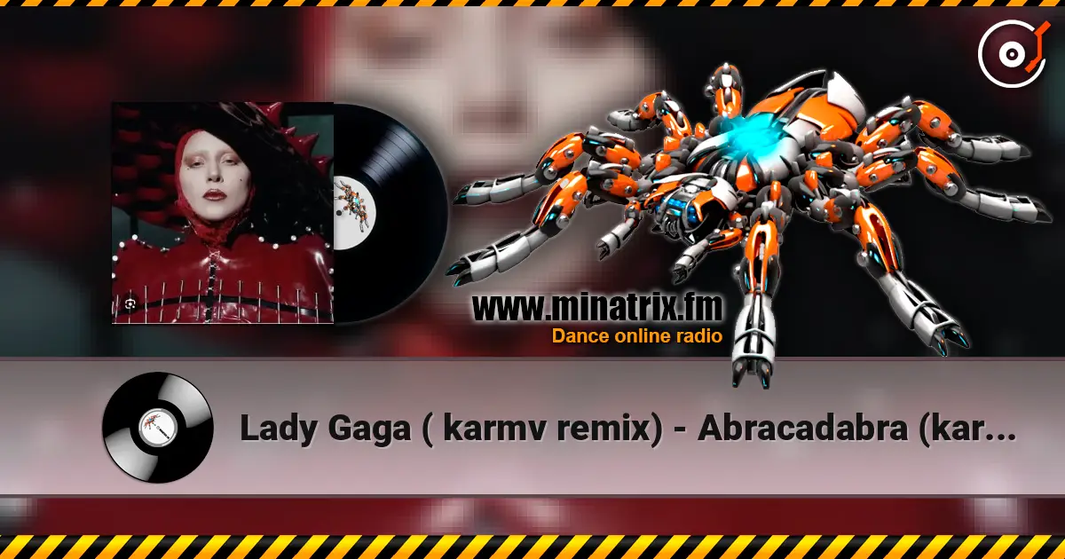 Lady Gaga ( karmv remix) - Abracadabra (karmv remix) online in hoher Qualität hören | Minatrix.FM
