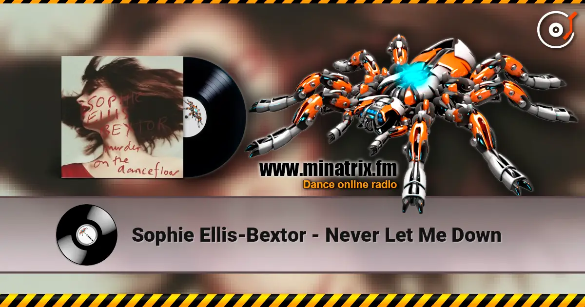 Sophie Ellis-Bextor - Never Let Me Down online in hoher Qualität hören | Minatrix.FM
