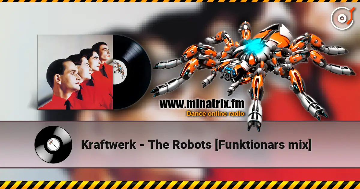 Kraftwerk - The Robots [Funktionars mix] online in hoher Qualität hören | Minatrix.FM