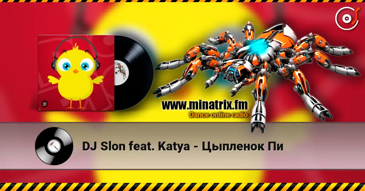 DJ Slon feat. Katya - Цыпленок Пи online in hoher Qualität hören | Minatrix.FM
