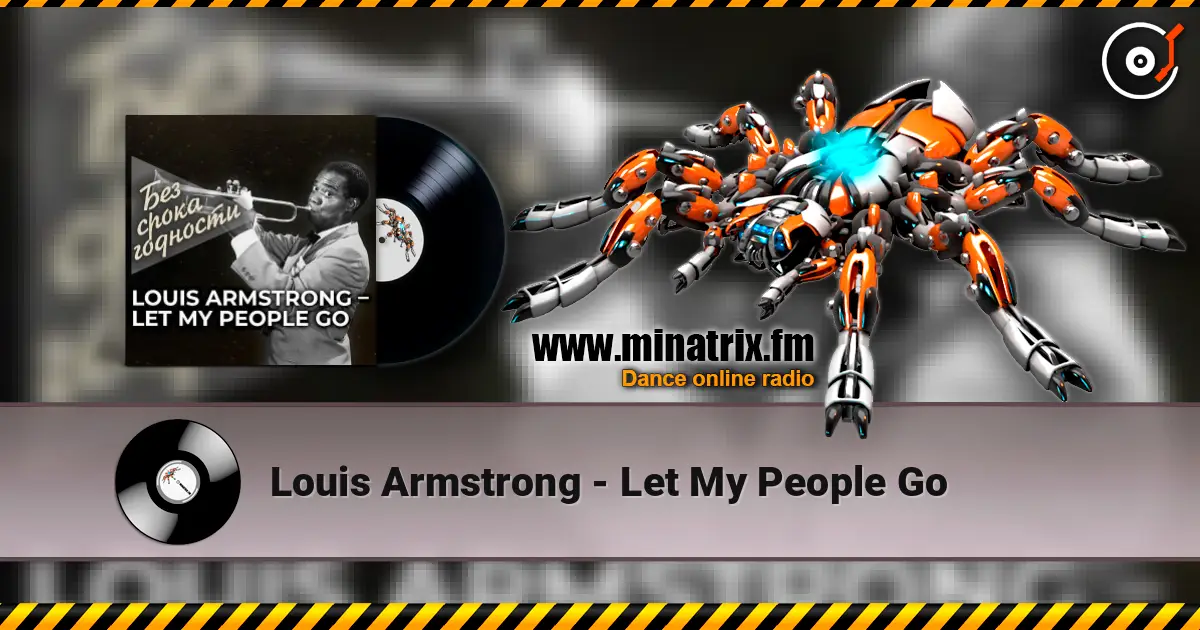 Louis Armstrong - Let My People Go online in hoher Qualität hören | Minatrix.FM