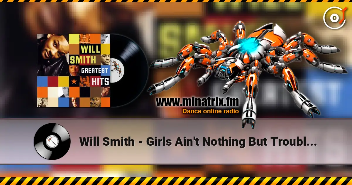 Will Smith - Girls Ain't Nothing But Trouble (1988 Extended Remix) online in hoher Qualität hören | Minatrix.FM