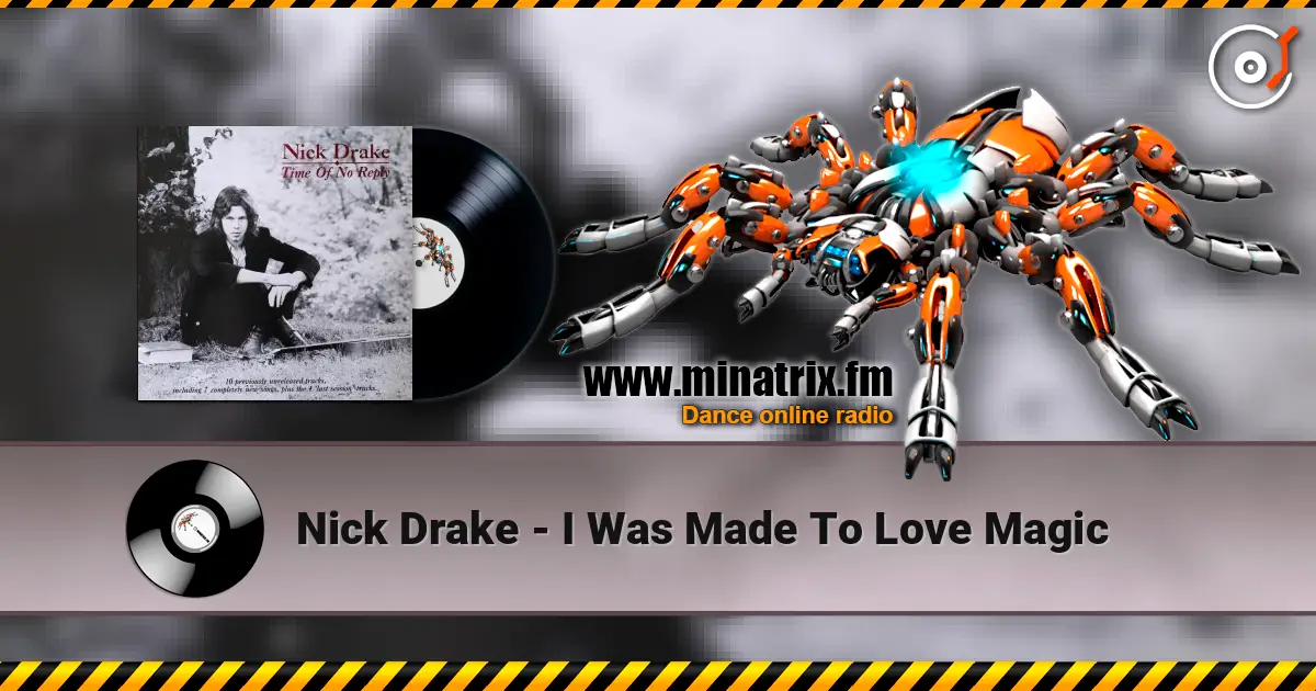 Nick Drake - I Was Made To Love Magic online in hoher Qualität hören | Minatrix.FM
