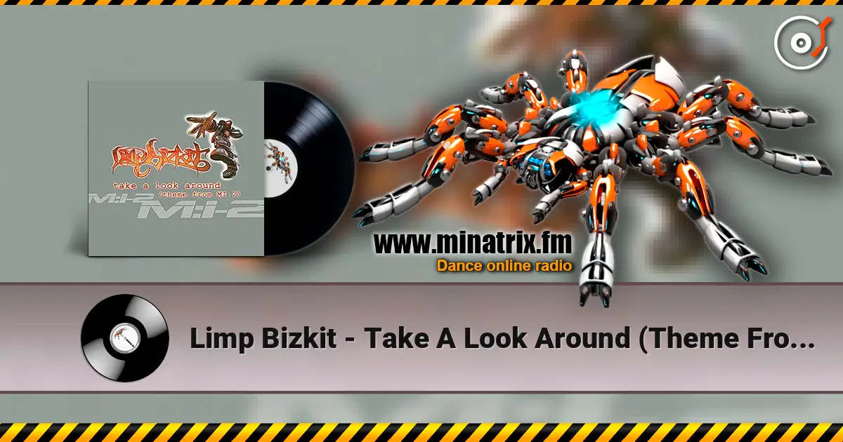 Limp Bizkit - Take A Look Around (Theme From MI- 2) (Radio Edit) online in hoher Qualität hören | Minatrix.FM