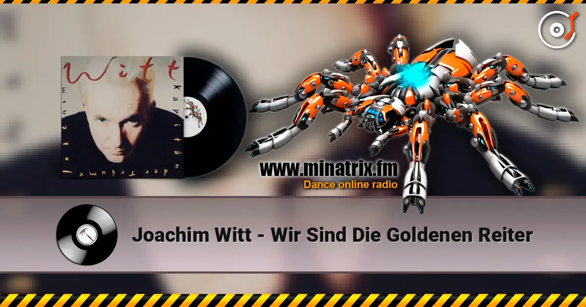 Joachim Witt - Wir Sind Die Goldenen Reiter online in hoher Qualität hören | Minatrix.FM