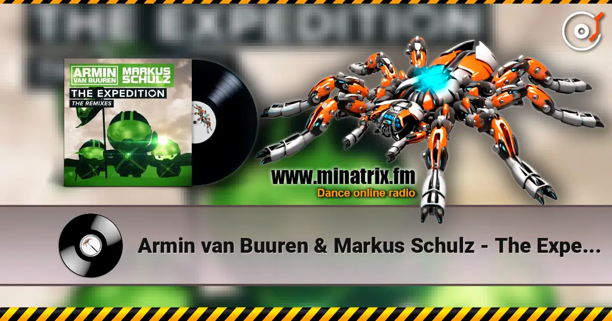 Armin van Buuren & Markus Schulz - The Expedition online in hoher Qualität hören | Minatrix.FM