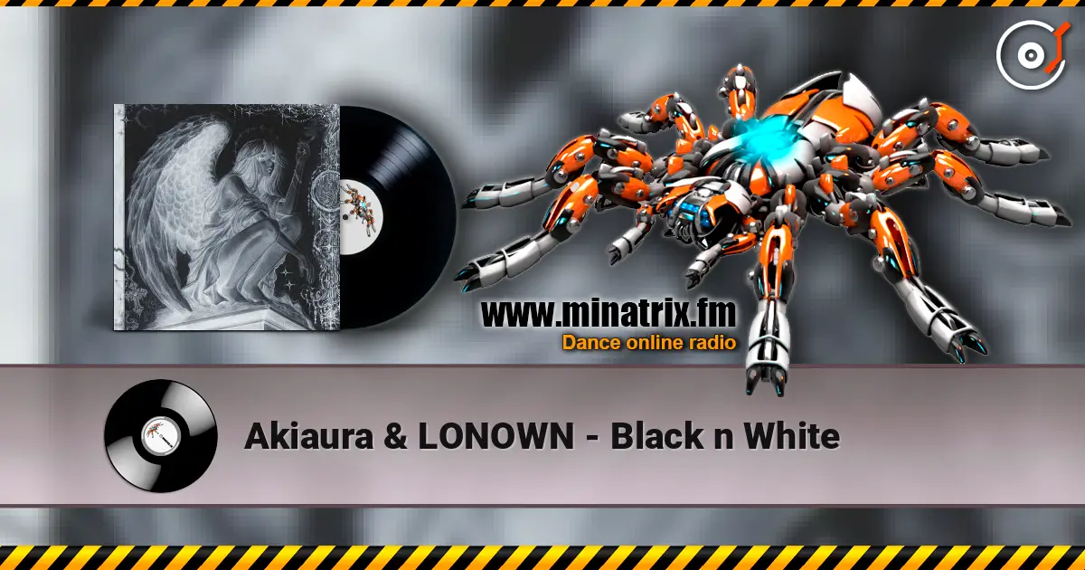 Akiaura & LONOWN - Black n White online in hoher Qualität hören | Minatrix.FM