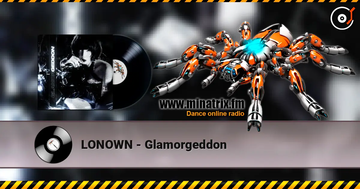 LONOWN - Glamorgeddon online in hoher Qualität hören | Minatrix.FM