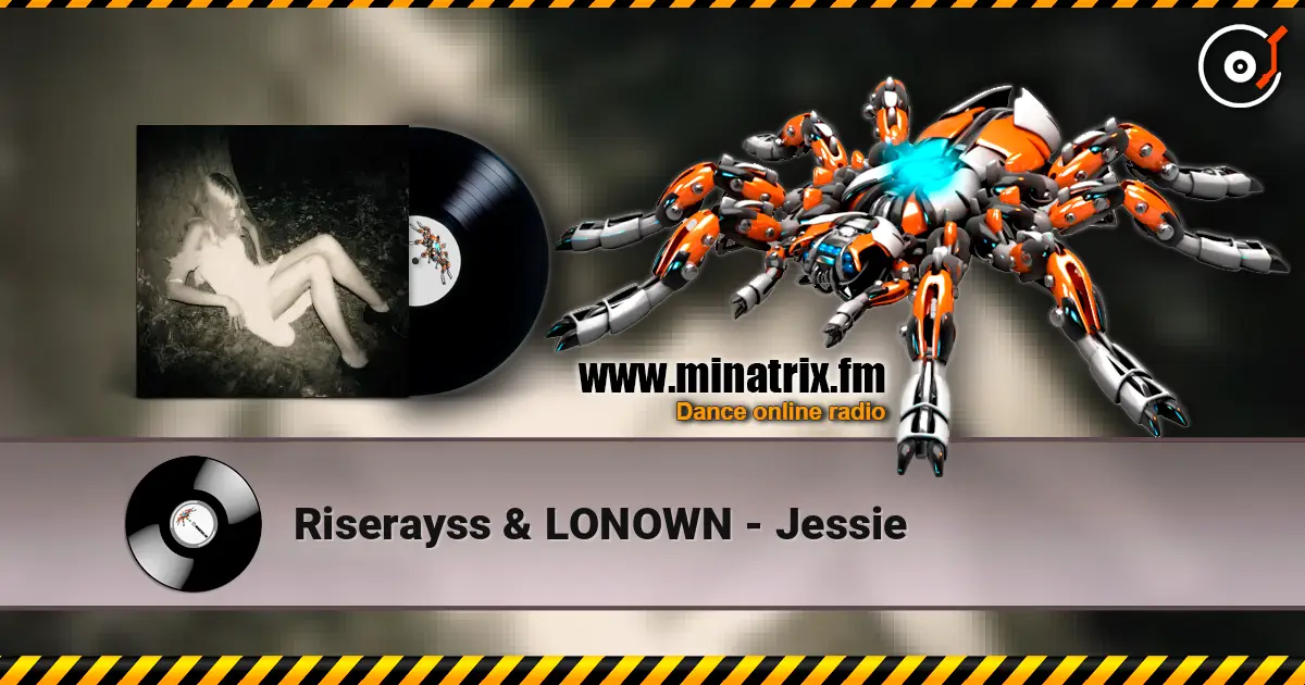 Riserayss & LONOWN - Jessie online in hoher Qualität hören | Minatrix.FM