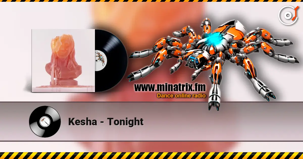Kesha - Tonight online in hoher Qualität hören | Minatrix.FM