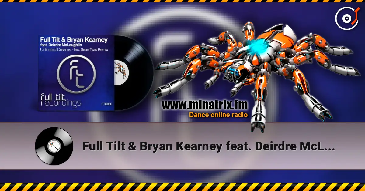 Full Tilt & Bryan Kearney feat. Deirdre McLaughlin - Unlimited Dreams (Sean Tyas Remix) online in hoher Qualität hören | Minatrix.FM