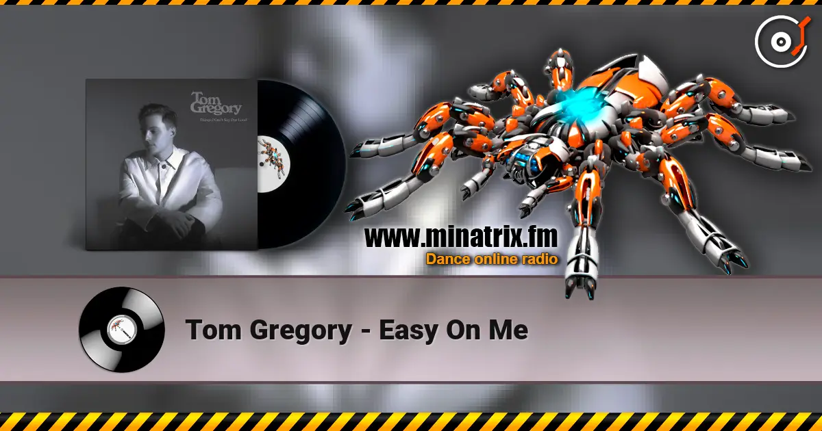 Tom Gregory - Easy On Me online in hoher Qualität hören | Minatrix.FM