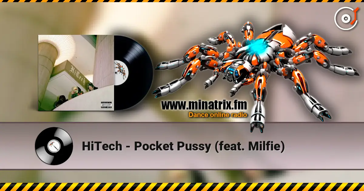 HiTech - Pocket Pussy (feat. Milfie) online in hoher Qualität hören | Minatrix.FM
