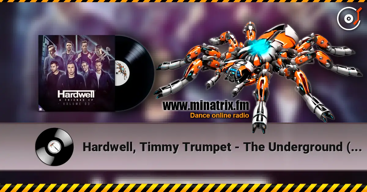 Hardwell, Timmy Trumpet - The Underground (Extended Mix) online in hoher Qualität hören | Minatrix.FM