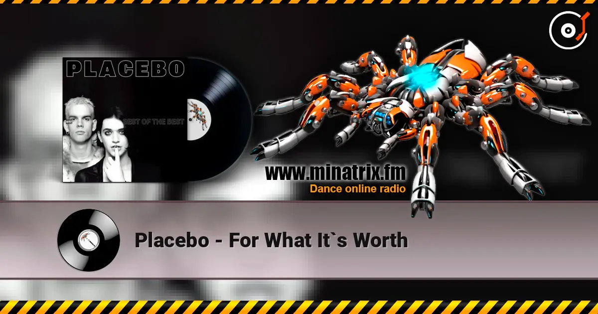 Placebo - For What It`s Worth online in hoher Qualität hören | Minatrix.FM