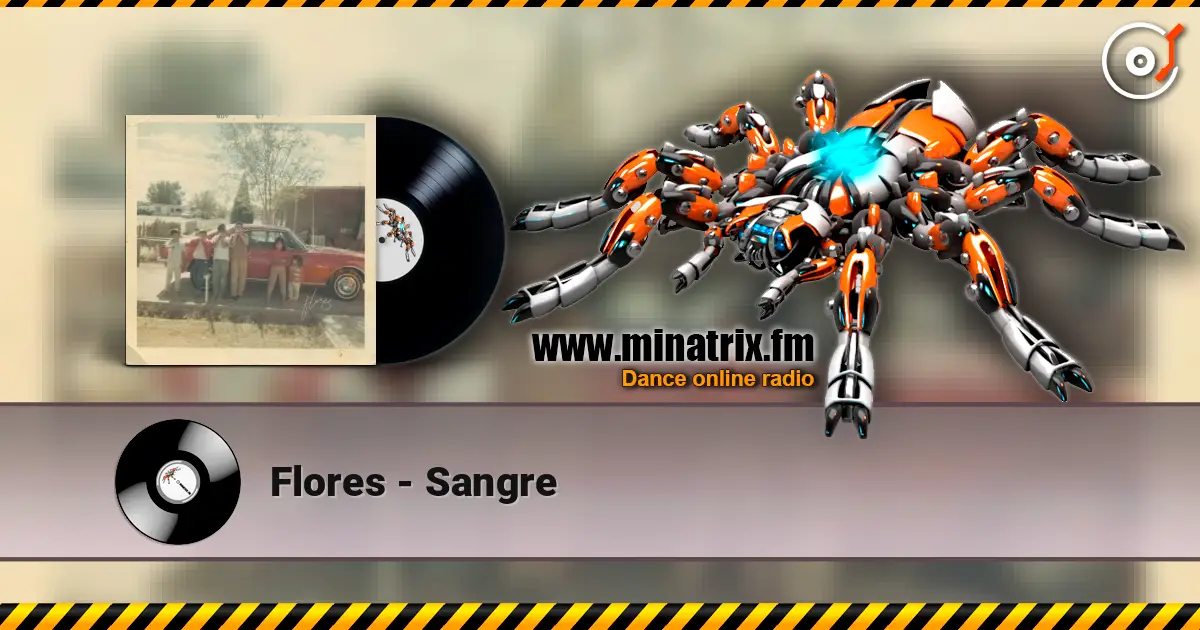 Flores - Sangre online in hoher Qualität hören | Minatrix.FM