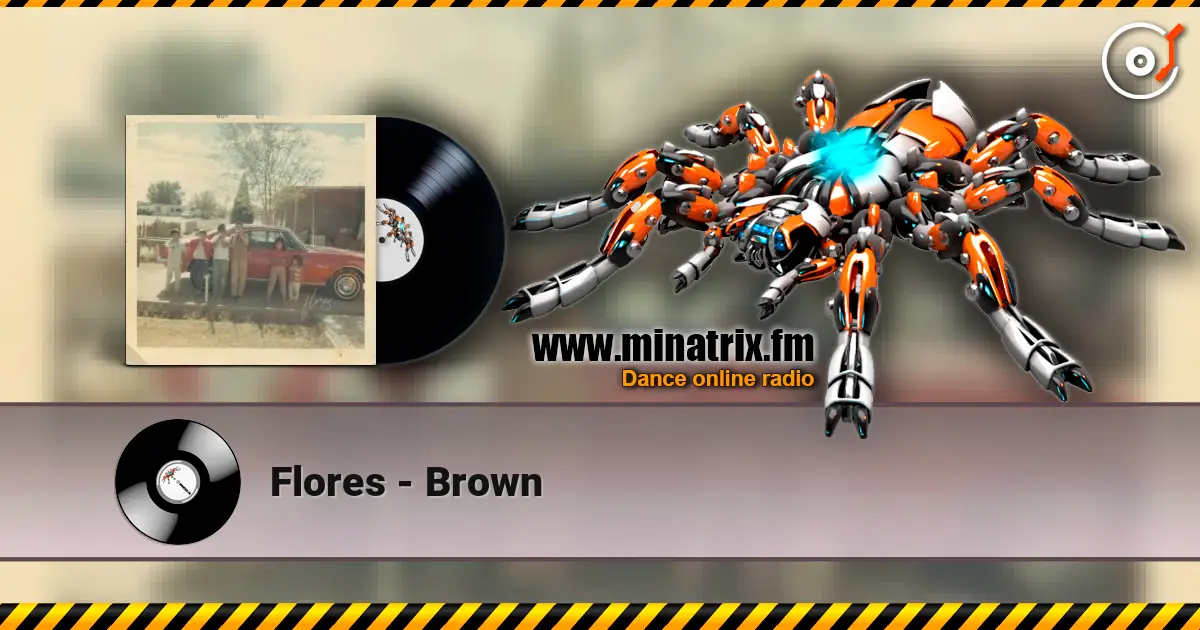 Flores - Brown online in hoher Qualität hören | Minatrix.FM