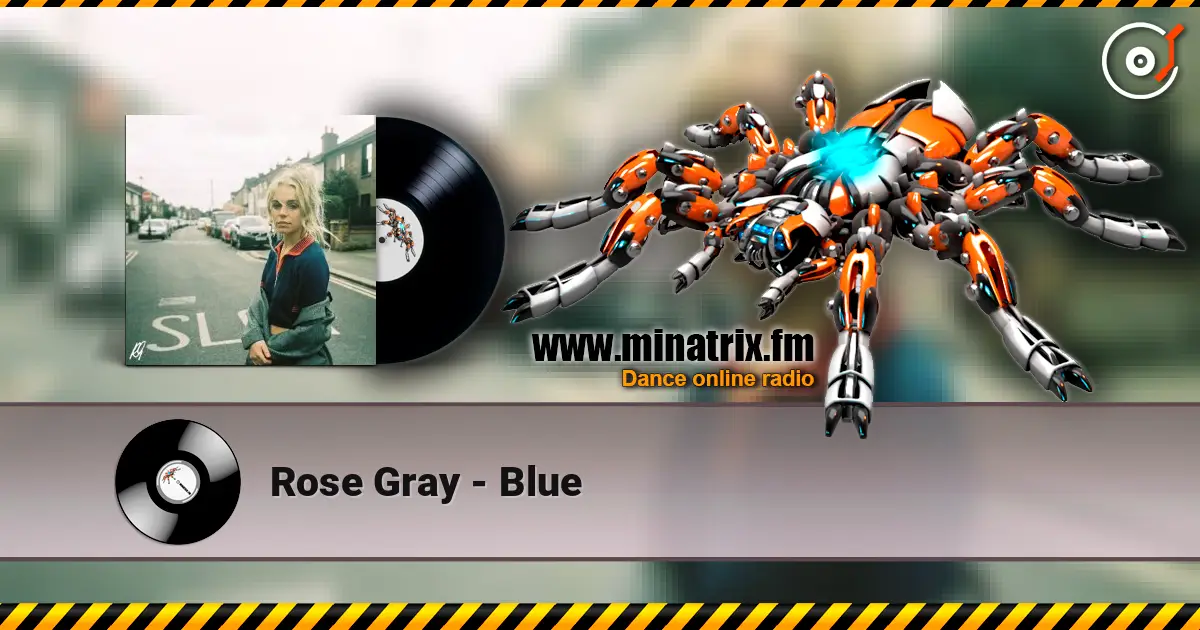 Rose Gray - Blue online in hoher Qualität hören | Minatrix.FM