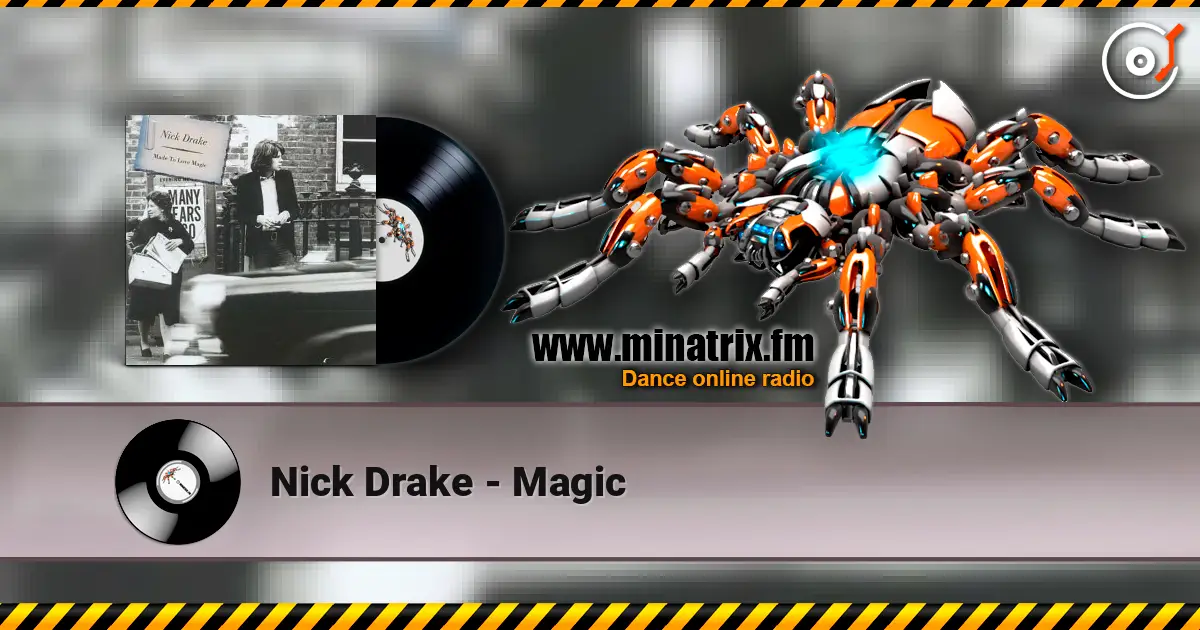Nick Drake - Magic online in hoher Qualität hören | Minatrix.FM