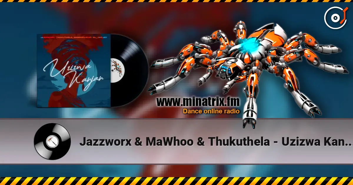Jazzworx & MaWhoo & Thukuthela - Uzizwa Kanjan (feat. GL_Ceejay) online in hoher Qualität hören | Minatrix.FM