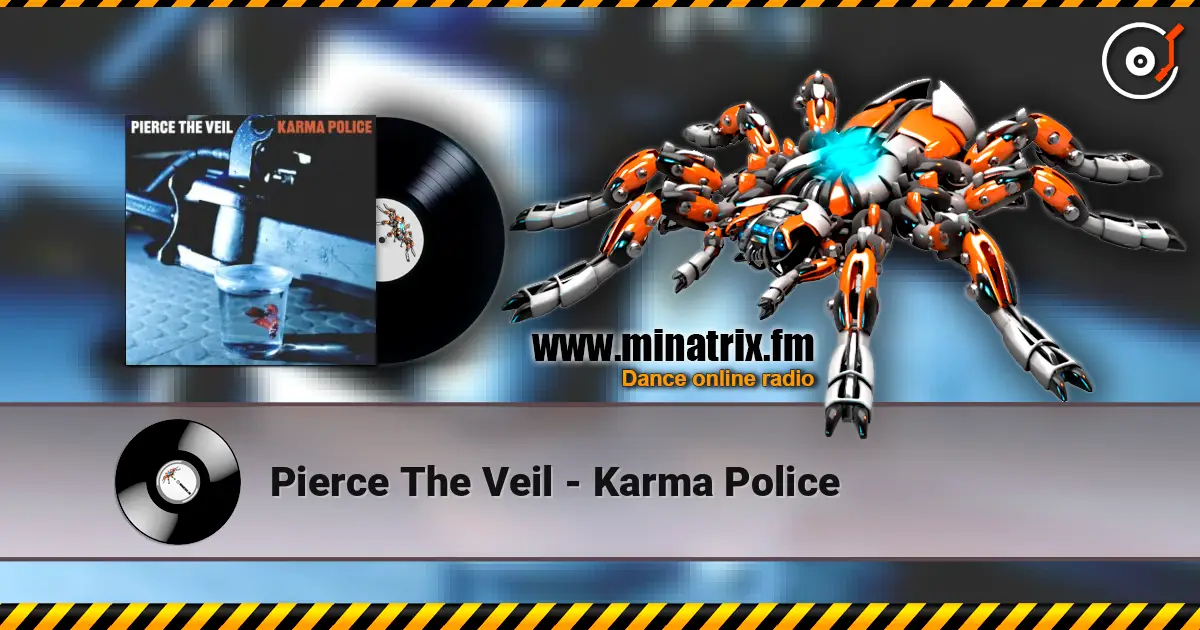 Pierce The Veil - Karma Police online in hoher Qualität hören | Minatrix.FM
