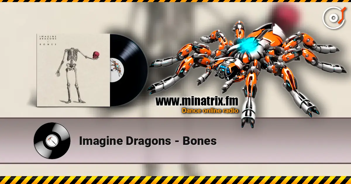 Imagine Dragons - Bones online in hoher Qualität hören | Minatrix.FM
