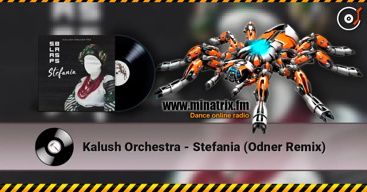 Kalush Orchestra - Stefania (Odner Remix) online in hoher Qualität hören | Minatrix.FM