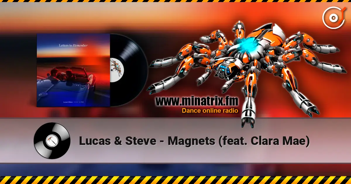Lucas & Steve - Magnets (feat. Clara Mae) online in hoher Qualität hören | Minatrix.FM