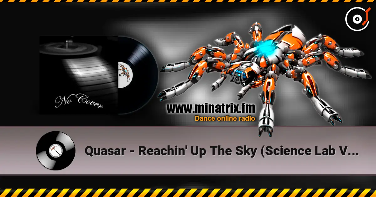Quasar - Reachin' Up The Sky (Science Lab Vrs.) online in hoher Qualität hören | Minatrix.FM